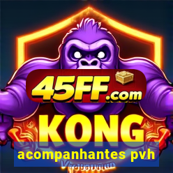 acompanhantes pvh